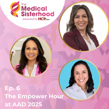 The Medical Sisterhood: Empower Hour at AAD 2025 | Credit: HCPLive.com