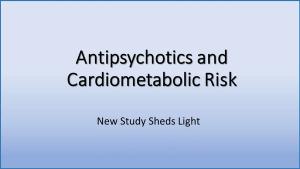 Antipsychotics and Cardiometabolic Risk: New Study Sheds Light
