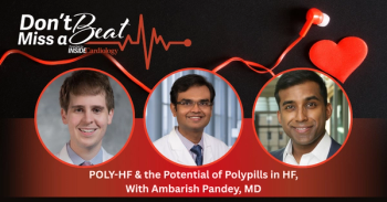 Don't Miss a Beat: POLY-HF & the Potential of Polypills in HF, With Ambarish Pandey, MD