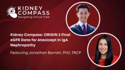 Kidney Compass: ORIGIN 3 Final eGFR Data for Atacicept in IgA Nephropathy
