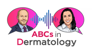 Introducing ABCs in Dermatology, with Lindsay Ackerman, MD, and Chris Bunick, MD, PhD