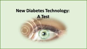 New Diabetes Technology: A Test