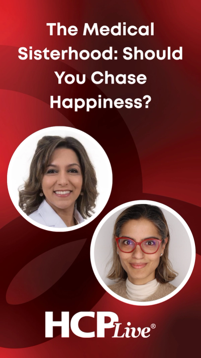 The Medical Sisterhood: Should You Chase Happiness?