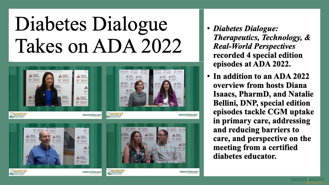 Summary of Diabetes Dialogue episodes from ADA 2022