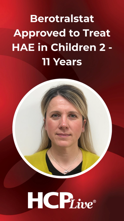 Berotralstat: First Oral HAE Prophylaxis Approved for Ages 2–11