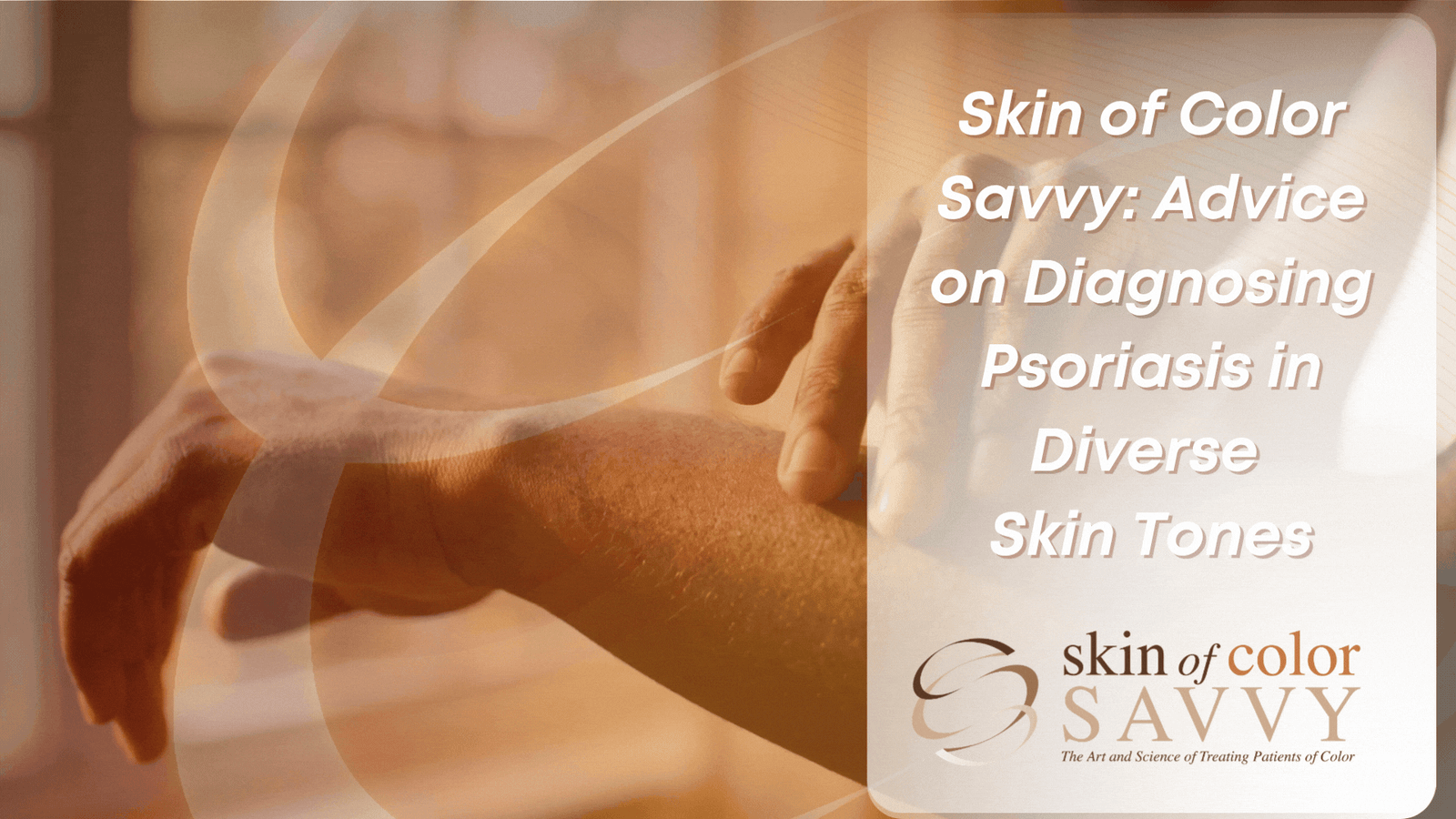 Skin of Color Savvy: Advice on Diagnosing Psoriasis in Diverse Skin Tones