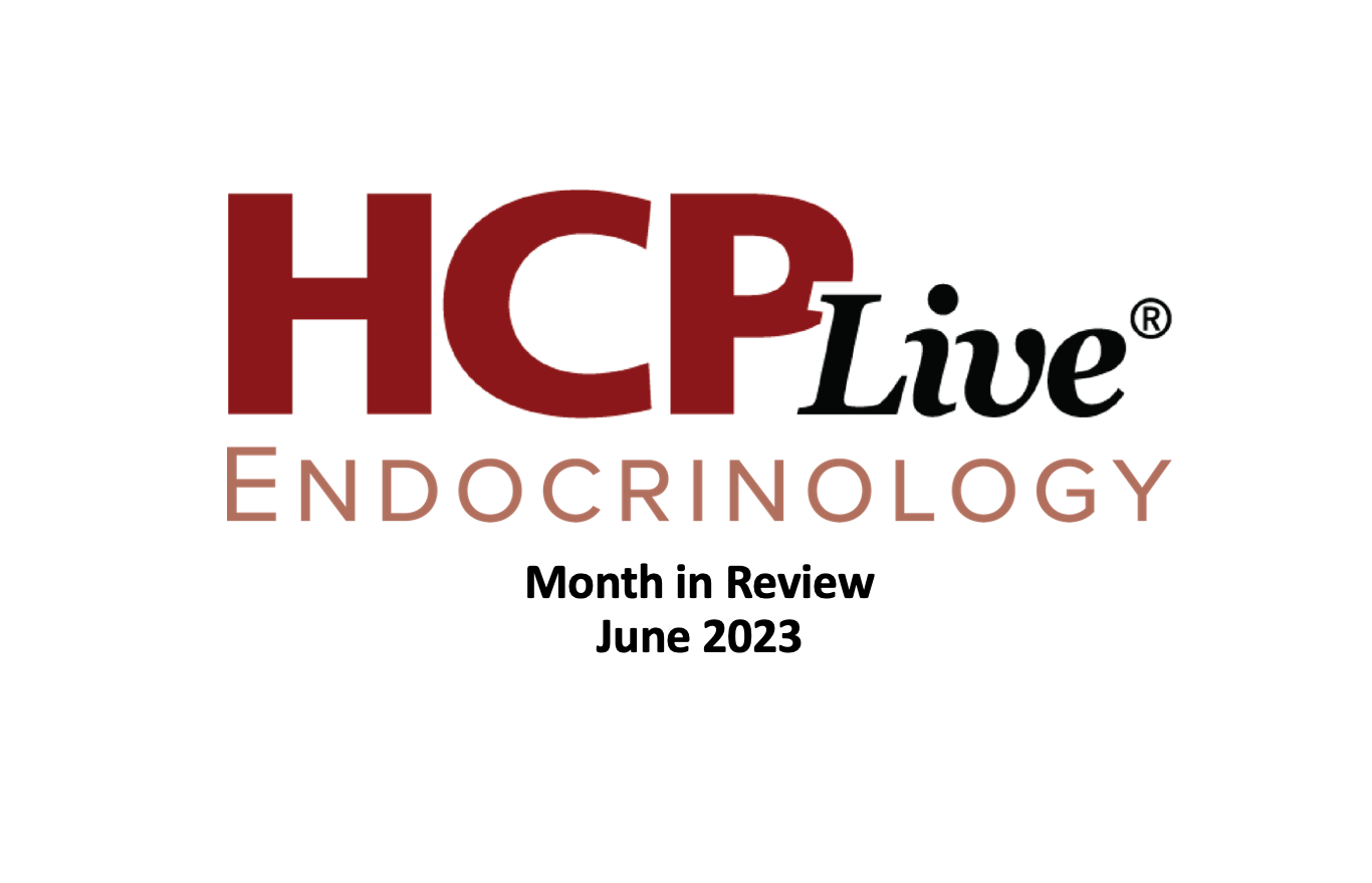 Endocrinology Month In Review: June 2023