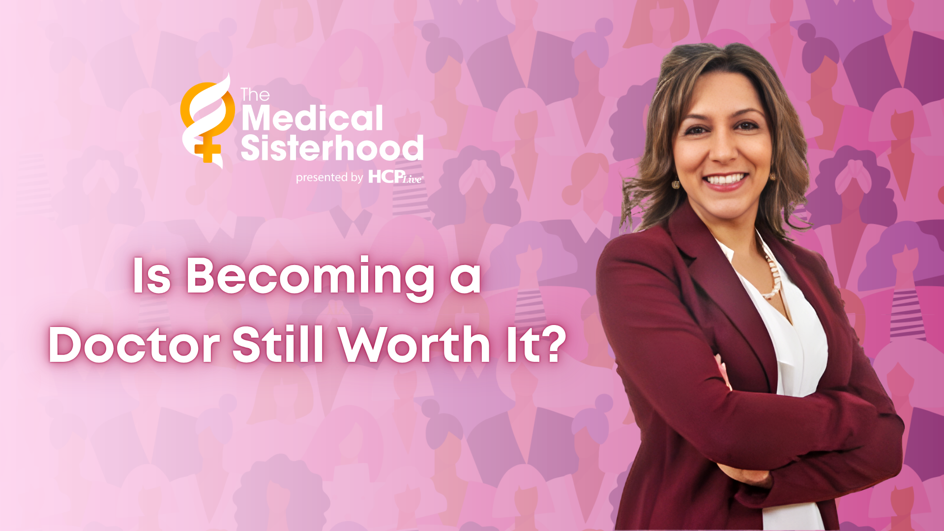 The Medical Sisterhood: Is Becoming a Doctor Still Worth It?