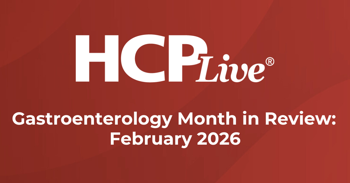5 Gastroenterology Headlines You Missed in February 2026