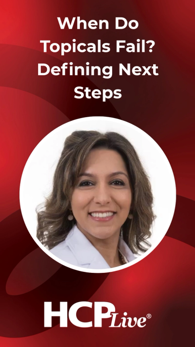 When Do Topicals Fail? Defining Next Steps