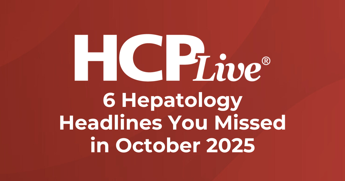 6 Hepatology Headlines You Missed in October 2025