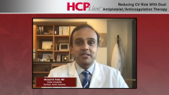 EP. 5 Reducing CV Risk With Dual Antiplatelet/Anticoagulation Therapy 