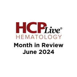 Hematology Month in Review: June 2024