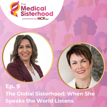 The Medical Sisterhood—The Global Sisterhood: When She Speaks the World Listens