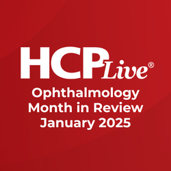 Ophthalmology Month in Review: January 2025