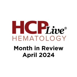 Hematology Month in Review: April 2024