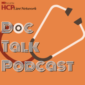 HCPLive Presents the DocTalk Podcast