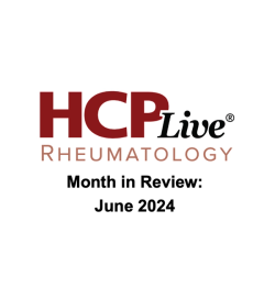 Rheumatology Month in Review: June 2024