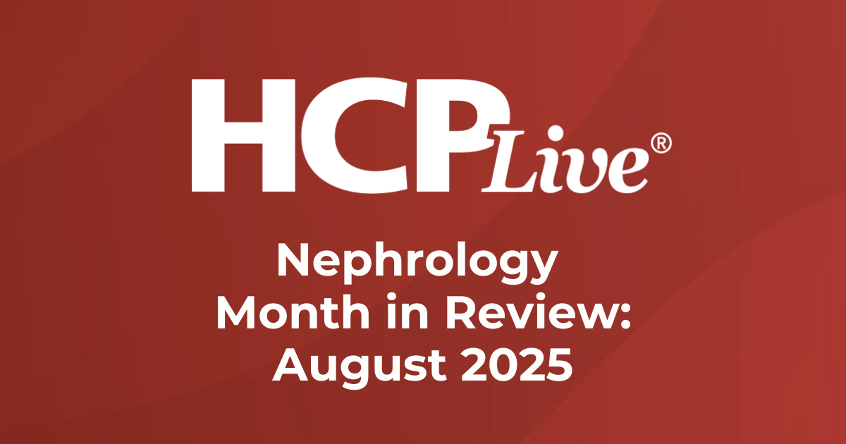 6 Nephrology Headlines You Missed in August 2025