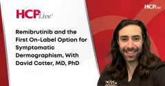 Remibrutinib and the First On-Label Option for Symptomatic Dermographism, With David Cotter, MD, PhD