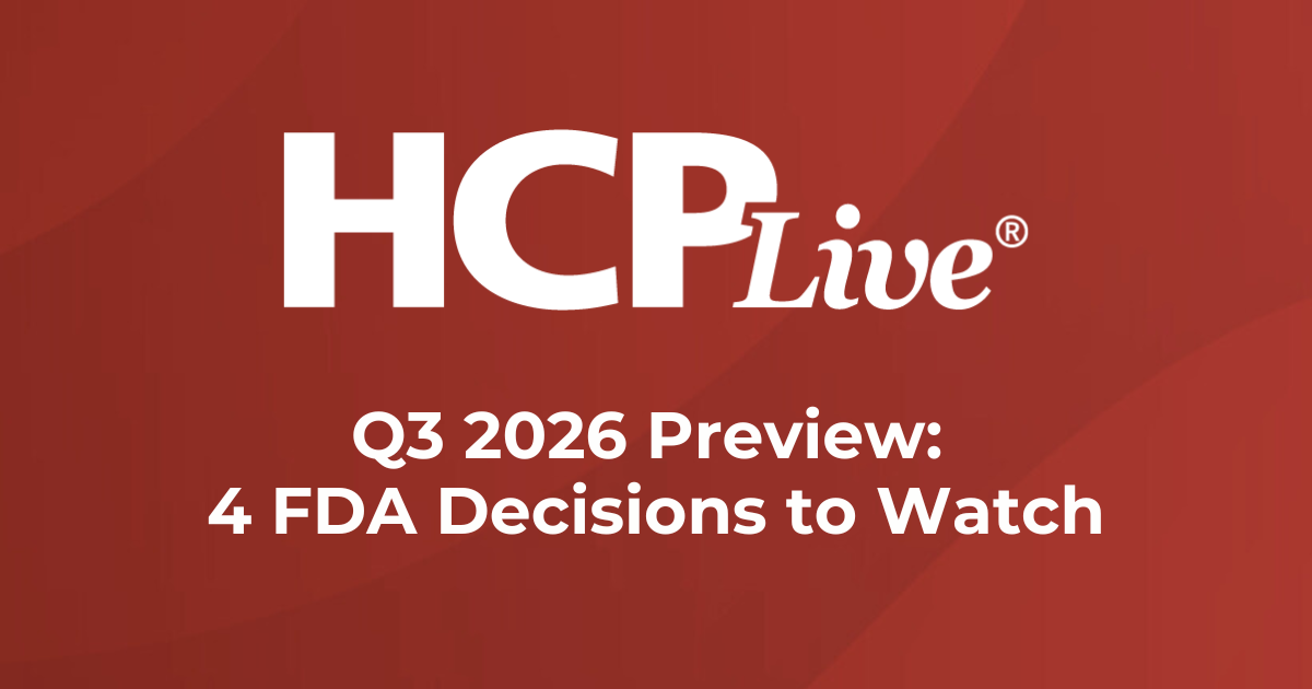 Q3 2026 Preview: 4 FDA Decisions to Watch