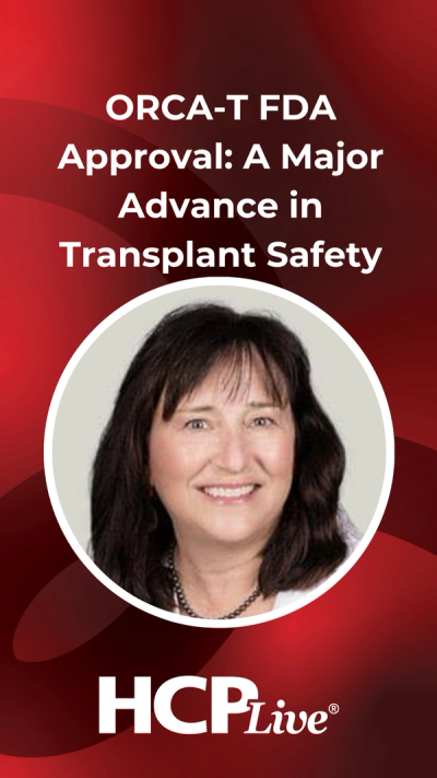 ORCA-T FDA Approval: A Major Advance in Transplant Safety