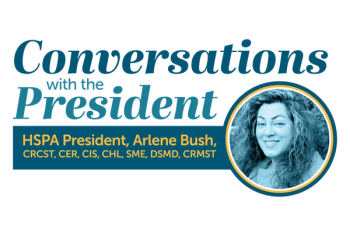 Infection Control Today's Conversations with the HSPA President, Arlene Bush, CRCST, CER, CIS, SME, DSMD, CRMST