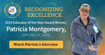 Infection Control Today® (ICT®) is proud to announce Patricia “Patty” Montgomery, MPH, RN, as the recipient of the 2025 Educator of the Year Award. 
