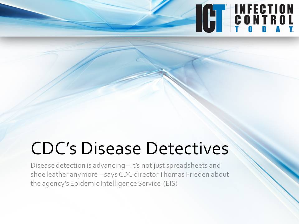 Slide Show: CDC's Disease Detectives | Infection Control Today