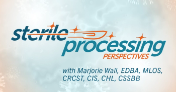 Sterile Processing Perspectives with Marjorie Wall, EDBA, MLOS, MS, CRCST, CIS, CHL, CSSBB