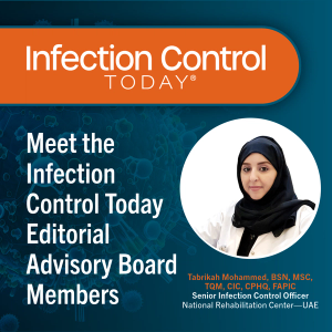 Meet Infection Control Today's Editorial Board Member: Tabrikah Mohammed, MSc, BSN, CIC, CPHQ, FAPIC