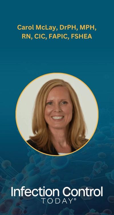 Carol McLay, DrPH, MPH, RN, CIC, FAPIC, FSHEA