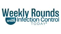 Weekly Rounds With Infection Control Today