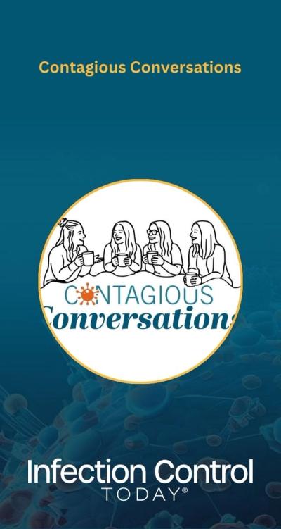 Contagious Conversations from Infection Control Today