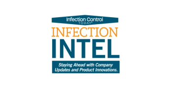 Infection Control Today Infection Intel: Staying Ahead With Company Updates and Product Innovations