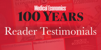 Medical Economics 100th anniversary reader testimonials