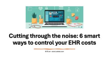 Cutting through the noise: 6 smart ways to control your EHR costs © ST.art – stock.adobe.com