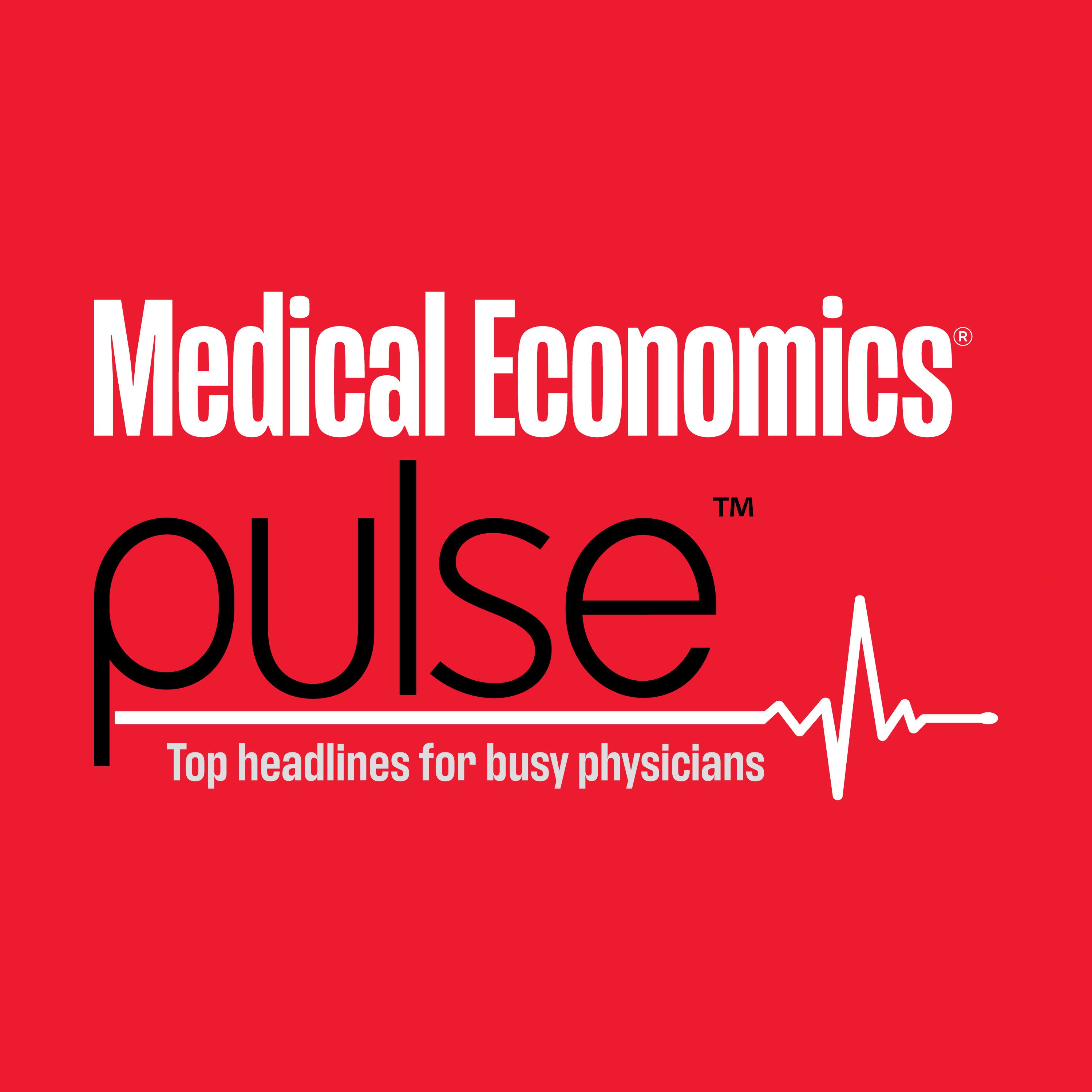 Medical Economics Pulse: Top headlines for busy physicians