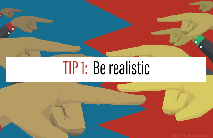 Tip 1: Be realistic