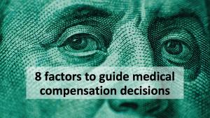 8 factors to guide medical compensation decisions