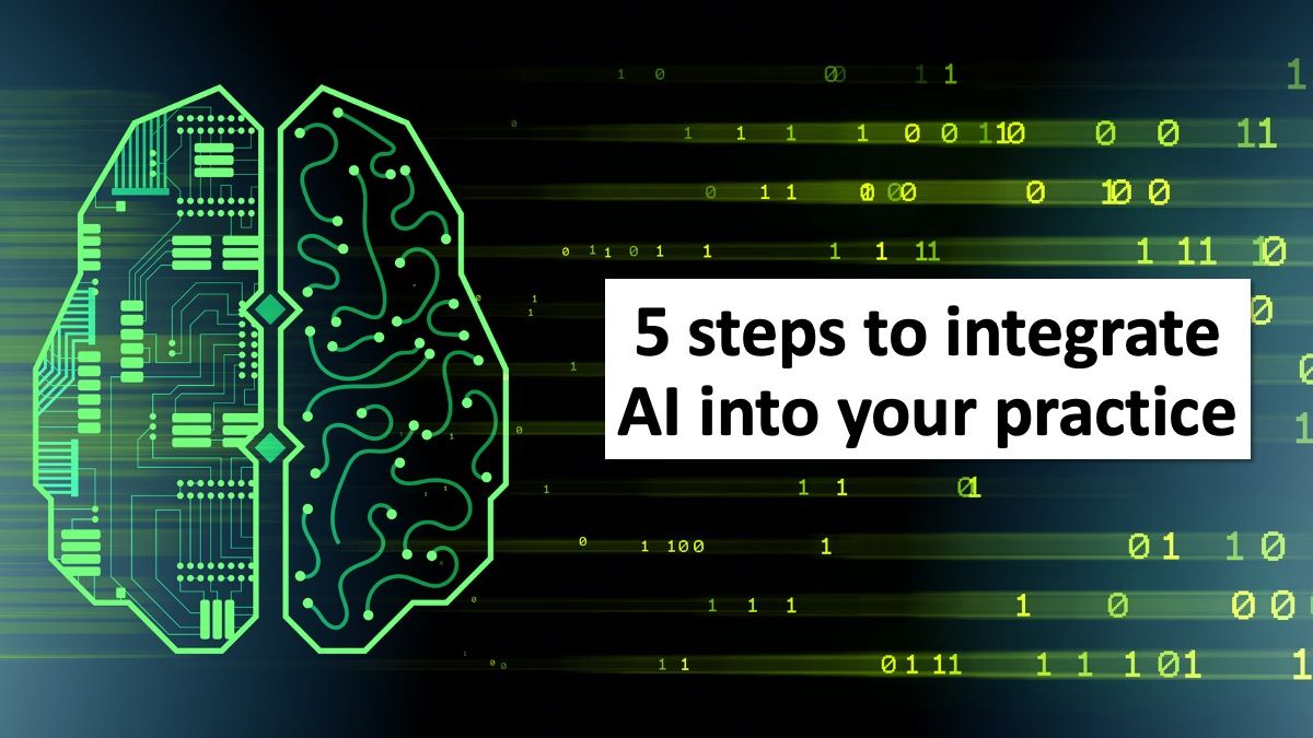 5 steps to integrate AI into your practice