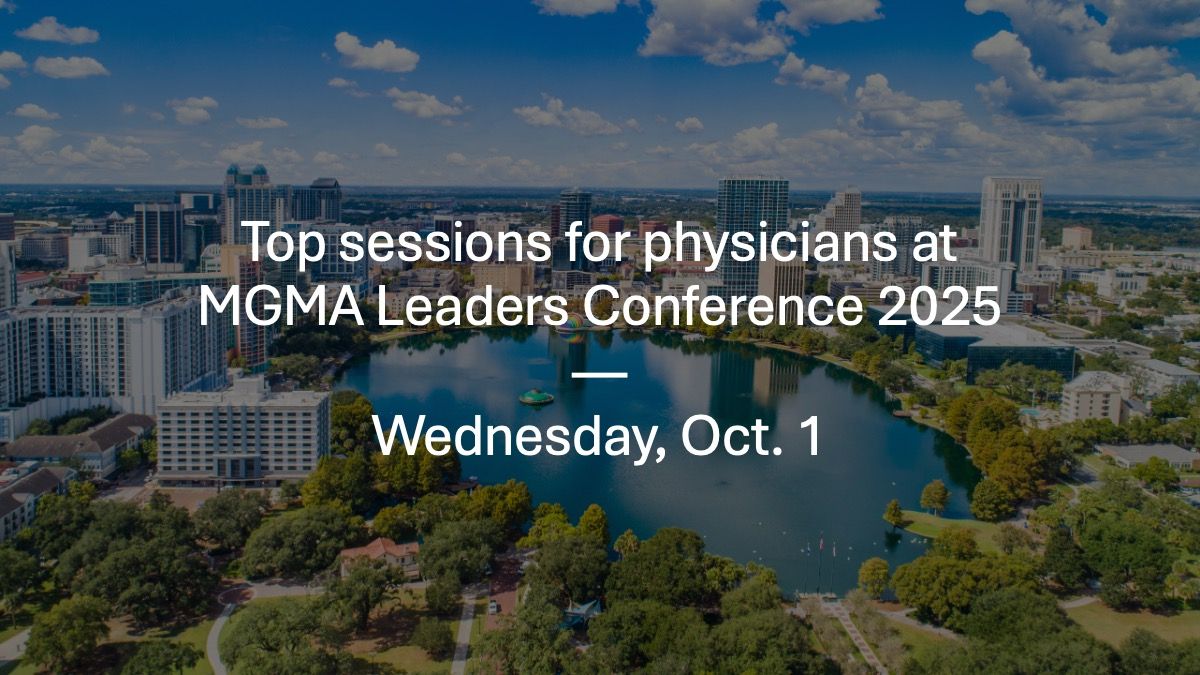 Top sessions for physicians at MGMA Leaders Conference 2025—Wednesday, Oct. 1 © Kevin Ruck - stock.adobe.com