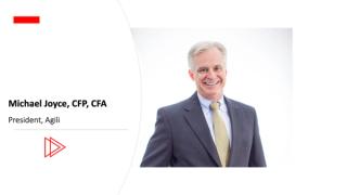 Michael Joyce, CFP, CFA, President of Agili, gives expert advice