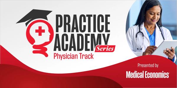 Register today: Medical Economics Practice Academy: Physician's Track June 2026