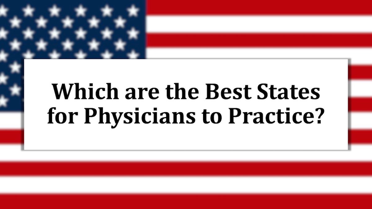Which are the best states for physicians to practice?