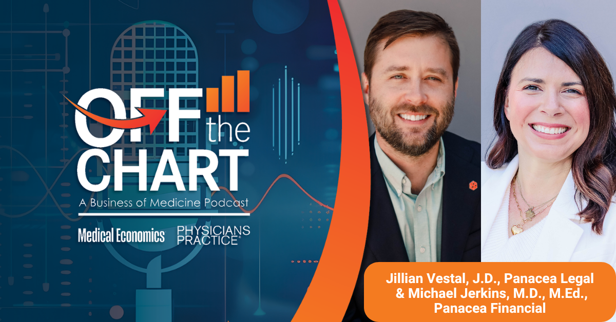 Off the Chart: A Business of Medicine Podcast - Ep. 155: What doctors don't know about their own finances, with Michael Jerkins, M.D., M.Ed., and Jillian Vestal, J.D., of Panacea Financial
