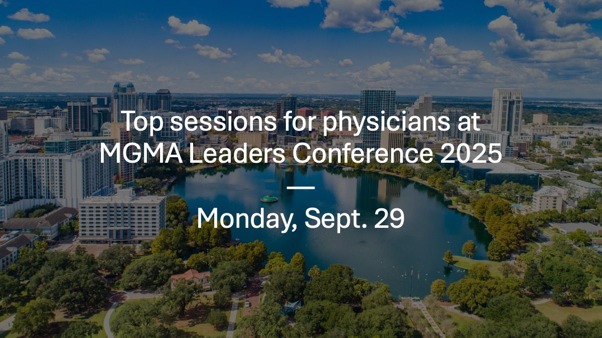 Top sessions for physicians at MGMA Leaders Conference 2025 — Monday, Sept. 29 © Kevin Ruck - stock.adobe.com