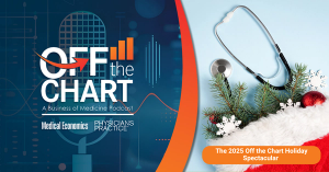 Off the Chart: A Business of Medicine Podcast - Ep. 113: The 2025 Off the Chart Holiday Spectacular