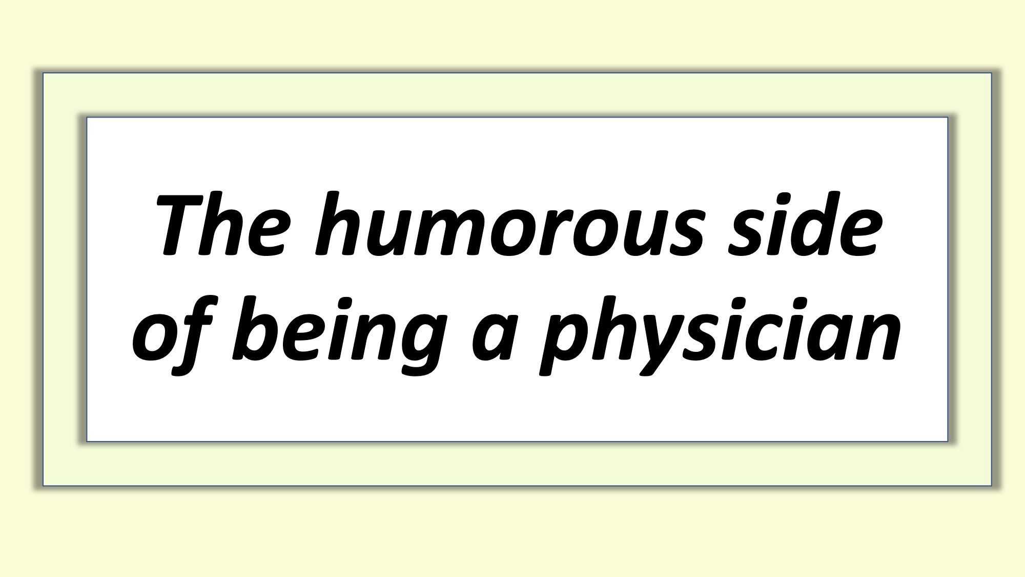 the humorous side of being a physician