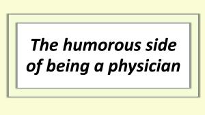 the humorous side of being a physician
